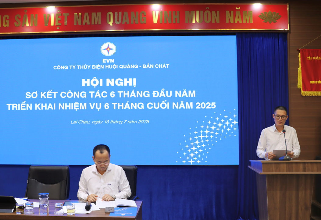 Công ty Thủy điện Huội Quảng - Bản Chát tổ chức thành công Hội nghị sơ kết công tác 6 tháng đầu năm và triển khai nhiệm vụ 6 tháng cuối năm 2025