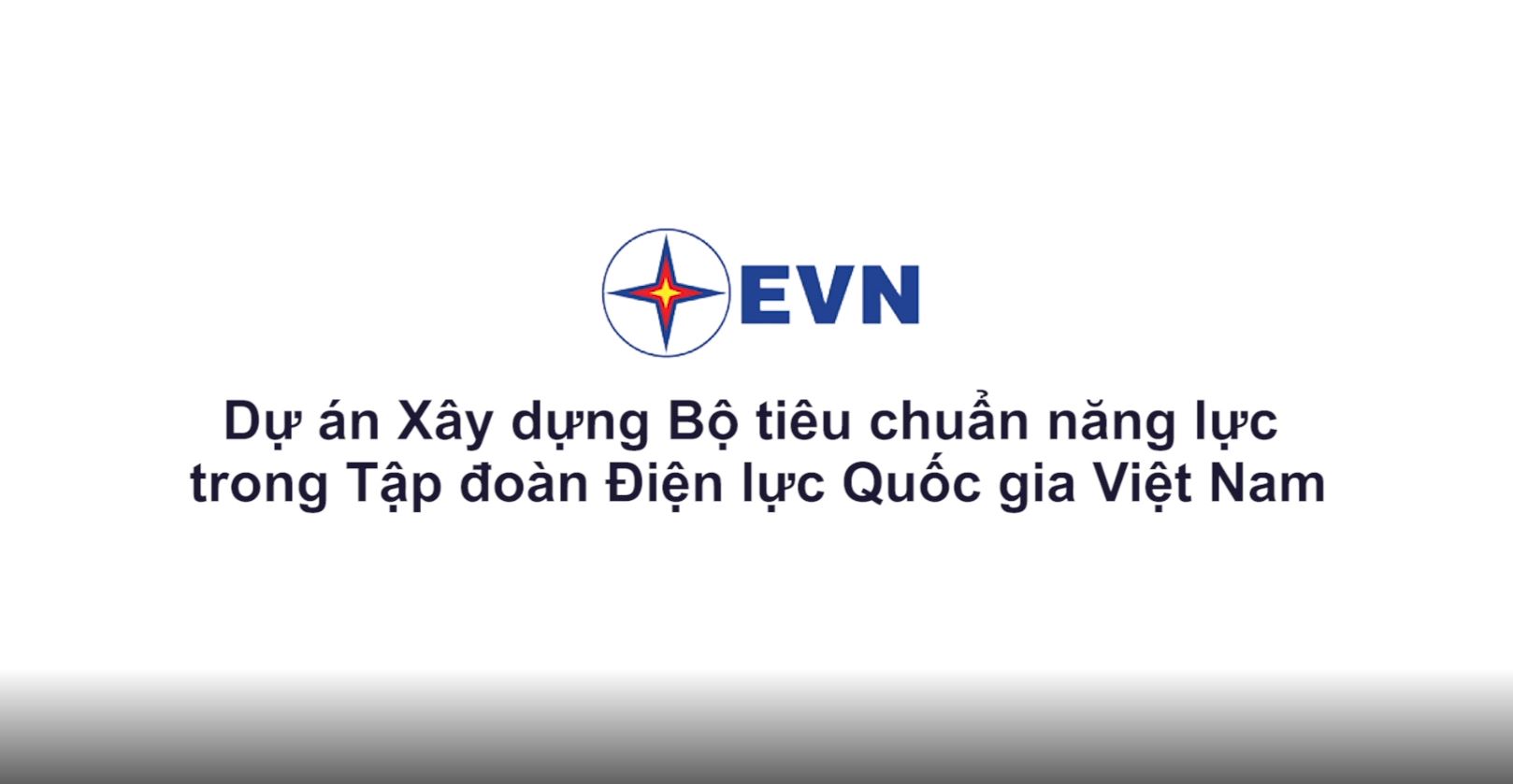 Video giới thiệu xây dựng bộ tiêu chuẩn năng lực trong Tập đoàn Điện lực Quốc gia Việt Nam