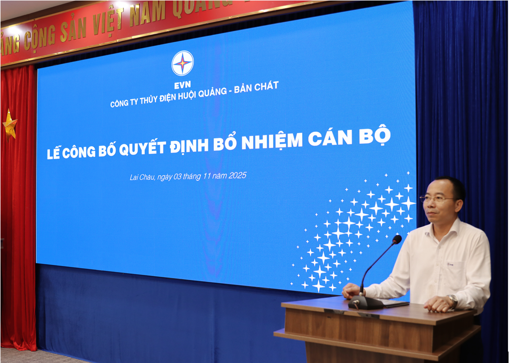 Công ty Thủy điện Huội Quảng - Bản Chát công bố quyết định bổ nhiệm Quản đốc hai Phân xưởng, củng cố đội ngũ lãnh đạo sản xuất