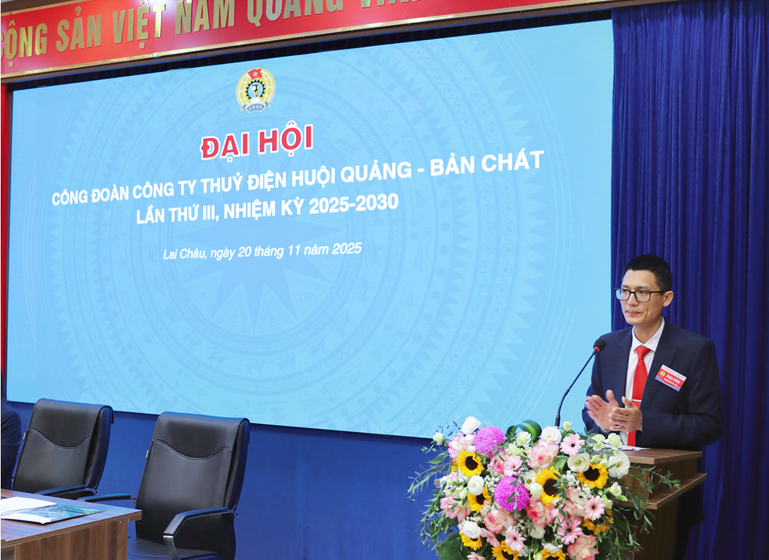 Công đoàn Công ty Thủy điện Huội Quảng - Bản Chát tổ chức thành công Đại hội đại biểu lần thứ III, nhiệm kỳ 2025 - 2030